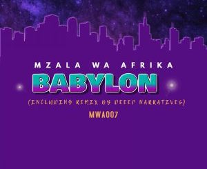 Mzala Wa Afrika – Babylon (Original Mix)