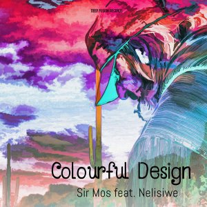 Sir Mos, Nelisiwe - Colourful Design (Grounded Oaks Mystical Mix)