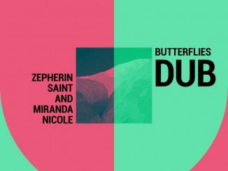 Zepherin Saint, Miranda Nicole – Butterflies Dub (Dub)