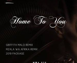 Mzala Wa Afrika - Home To You (GRIFFITH MALO Remix) Ft. Rockledge