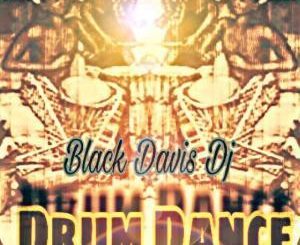 Black Davis DJ - Drum Dance