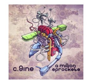 ALBUM:  C.9ine – A Million Sprockets