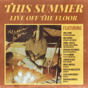 ALBUM: Alessia Cara – This Summer: Live Off The Floor