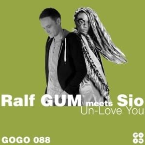 Ralf GUM & - Un-Love You Ft. Sio