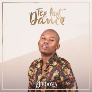 ALBUM: Abidoza – The Last Dance