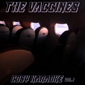 The Vaccines – Cosy Karaoke, Vol. 1 – EP
