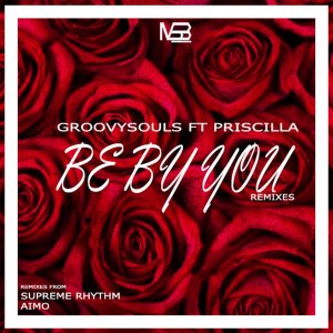 Groovysouls – Be by You (Aimo Remix) Ft. Priscilla Betti