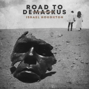 ALBUM: Israel Houghton – Road to DeMaskUs