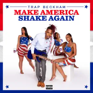 Make-America-Shake-Again-Trap-Beckham