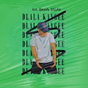 DOWNLOAD-Ice-Beats-Slide-–-Dlala-Kaygee-–