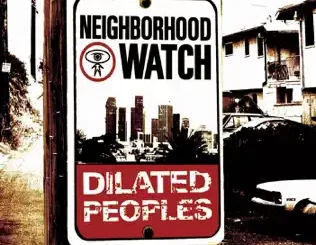 Neighborhood-Watch-Dilated-Peoples