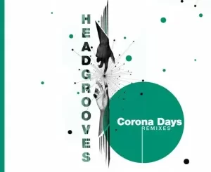 HeadGrooves-–-Corona-Days