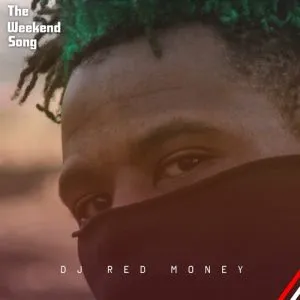 Dj Red Money - The Weekend Song