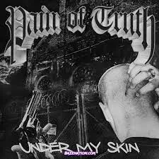Pain Of Truth - Under My Skin (feat. Criminal Instinct)