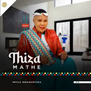 Thiza Mathe - Impilo Ingashintsha