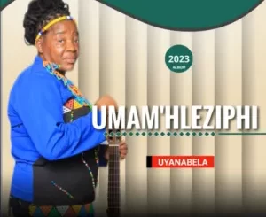 Umam’hleziphi - Uyanabela