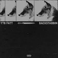 YTB Fatt - Backstabbin