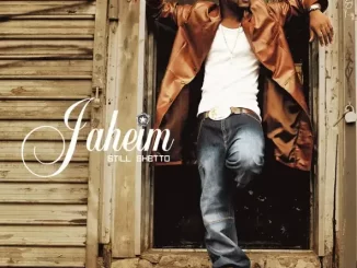 Jaheim – Still Ghetto