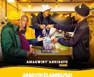 Amavikelambuso - Amagwiny’ashisayo
