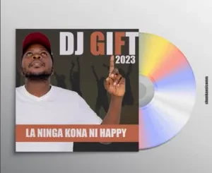 Dj Gift - La Ni Nga Kona Ni Happy
