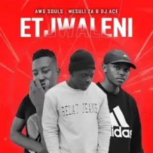 DJ Ace - Etjwaleni ft AWGSouls & Mesuli ZA