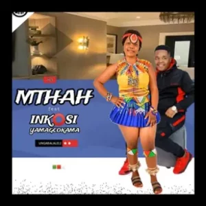 Mthah - Ungabalaleli ft Inkosi yamagcokama
