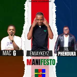 Emjaykeyz, MacG & Sol Phenduka - The New Government Manifesto