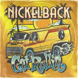 Nickelback – Get Rollin'