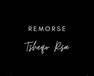 Tsheqo Rsa - Remorse