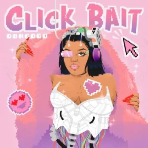 EP: DBN Gogo - Click Bait
