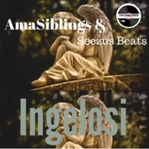 AmaSiblings & Seezus Beats - Ingelosi