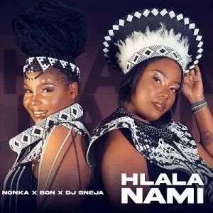Nonka, Bon & DJ Sneja - Hlala Nami
